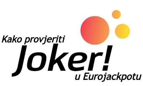 Kako provjeriti Joker broj Eurojackpota .